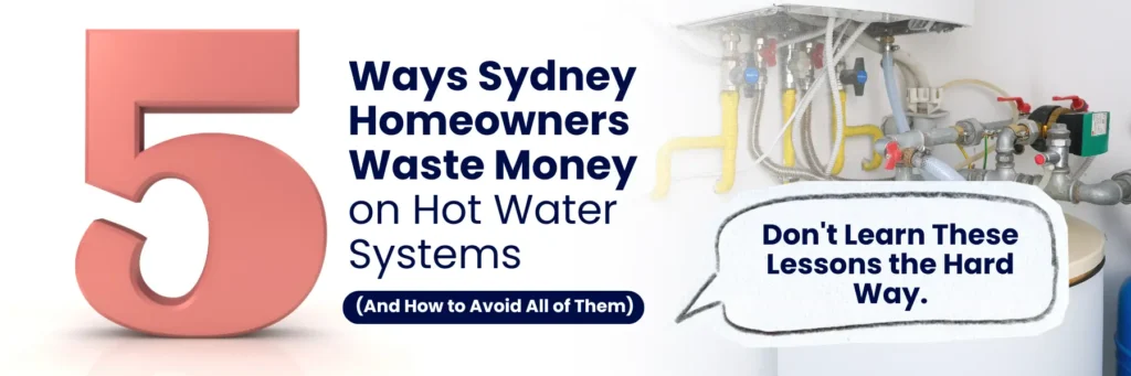 Visual guide showing five common water-wasting practices in Sydney's hot water systems